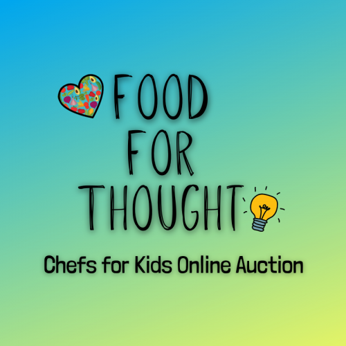 Food for Thought: Chefs for Kids Online Fundraiser